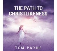Tom Payne The Path to Christlikeness Paperback Book Tom Payne Multicolor