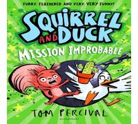 Tom Percival Squirrel & Duck: Mission Improbable Paperback Book Tom Percival Multicolor