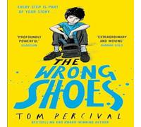Tom Percival The Wrong Shoes : The vital new novel from the bestselling creator Tom Percival Multicolor