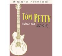 Tom Petty Guitar Tab Book: Easy Guitar with Lyrics & Tab