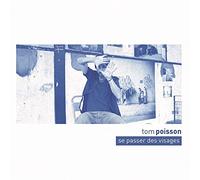 Tom Poisson - Se Passer des Visages [VINYL]