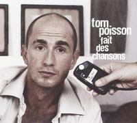 tom poisson - Tom Poisson Fait Des Chansons
