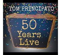 Tom Principato - Tom Principato 50 Years Live
