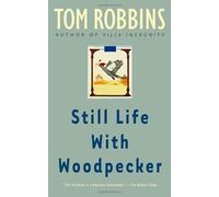 Tom Robbins – Still Life with Woodpecker – A Novel – Paperback