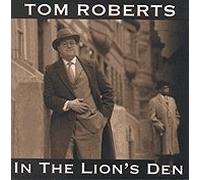 Tom Roberts - In The Lion's Den [European Import]