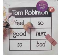 Tom Robinson - Feel So Good / Hurt So Bad EP