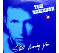 Tom Robinson - Tom Robinson - Still Loving You - Castaway Records - TRTX 4