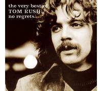 Rush, Tom - No Regrets / Very Best of