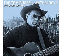 TOM RUSSELL - Anthology 2 Gunpowder Sunsets