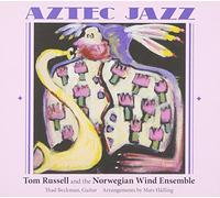 Tom Russell - Aztec Jazz (With The Norwegian Wind Ensemble)