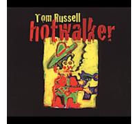 Tom Russell - Hotwalker - Charles Bukowski and a Ballad for Gone America