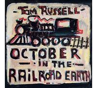 Tom Russell - October In The Railroad Earth