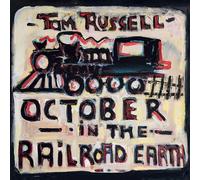 Tom Russell - October In The Railroad Earth
