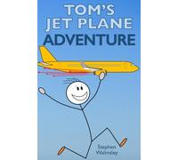 Tom’s Jet Plane Adventure (Little Tom Aviator Series)