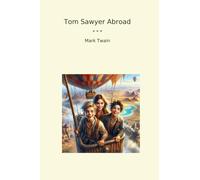 Tom Sawyer Abroad (Classic Books)