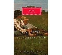 Tom Sawyer And Huckleberry Finn: Mark Twain (Everyman's Library CLASSICS)