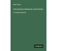 Tom Sawyers Abenteuer und Streiche: in Großdruckschrift