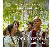 Tom Sawyer's Gravity Bet: The Science Adventures of Tom & Huck (Super Science Showcase)