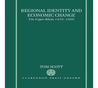 Tom Scott Regional Identity & Economic Change: The Upper Rhine 1450-1600 Tom Scott Multicolor
