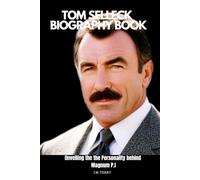 TOM SELLECK BIOGRAPHY BOOK: Unveiling the Personality behind Magnum P.I