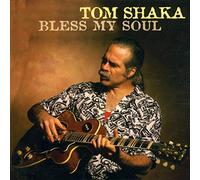 Tom Shaka - Bless My Soul