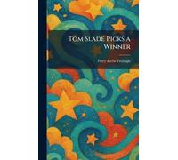 Tom Slade Picks a Winner