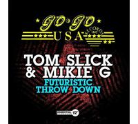 Tom Slick & Mikie G - Futuristic Throw Down