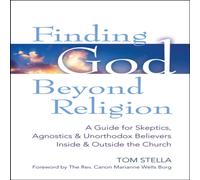 Tom Stella Finding God Beyond Religion : A Guide for Skeptics, Agnostics & Tom Stella Multicolor