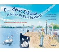Tom Stellmacher Ha Der kleine Schwan entdeckt die Musik Hamburgs: Ei (Hardback)