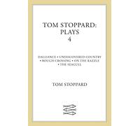 Tom Stoppard Plays 4: Dalliance; Undiscovered Country; Rough Crossing; On the Razzle; The Seagull: "Dalliance", "Undiscovered Country", "Rough ......