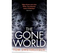 The Gone World: Tom Sweterlitsch