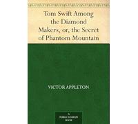 Tom Swift Among the Diamond Makers