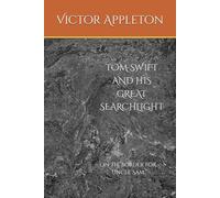 TOM SWIFT AND HIS GREAT SEARCHLIGHT: On the Border for Uncle Sam