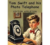 Tom Swift and his Photo Telephone