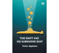 Tom Swift And His Submarine Boat