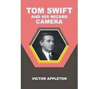 Tom Swift and His Wizard Camera