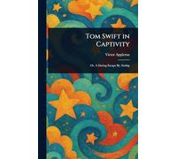 Tom Swift in Captivity