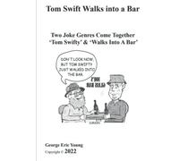 Tom Swift Walks into a Bar: Two Joke Genres Come 'Together Tom Swifty' & 'And Walks Into A Bar'