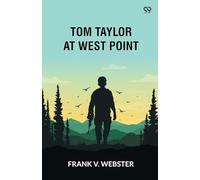 Tom Taylor At West PointOr The Old Army Officer’s Secret (Edition1)