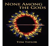 Tom Taylor None Among the Gods Paperback Book Tom Taylor Multicolor
