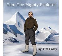 Tom The Mighty Explorer