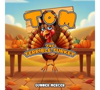 Tom The Terrible Turkey