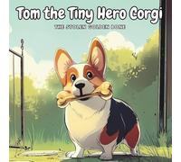 Tom the Tiny Hero Corgi: The Stolen Golden Bone
