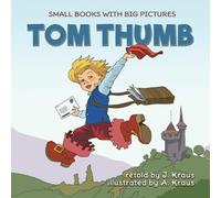 TOM THUMB: A Cute Fairy Tale for Kids. Great to Read Aloud for Toddlers Ages 2-6. Funny Fairy Tales for Toddlers that Mom and Dad will like (Small books with big pictures)