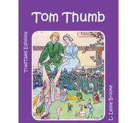Tom Thumb: Classic 1905 Edition with Color Illustrations