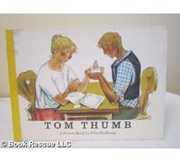 Tom Thumb The story by the Brothers Grimm with pictures by Felix Hoffman