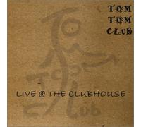 Tom Tom Club - Live at the Clubhouse