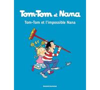 Tom Tom et Nana: Tom-Tom et l'impossible Nana