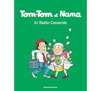 Tom-Tom et Nana, Tome 11: Ici radio casserole