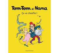 Tom-Tom et Nana, Tome 15: Ça va chauffer !